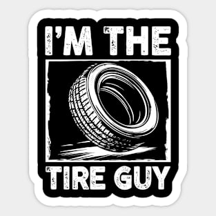 I'm The Tire Guy Sticker